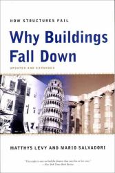 Why Buildings Fall Down : How Structures Fail