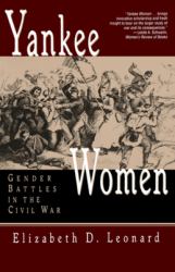 Yankee Women : Gender Battles in the Civil War