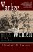 Yankee Women : Gender Battles in the Civil War