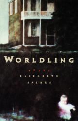 Worldling : Poems
