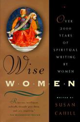 Wise Women : Over 2000 Years of Spiritual Writing by Women
