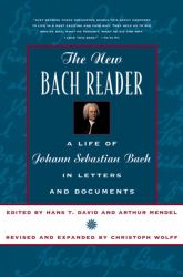 The New Bach Reader : A Life of Johann Sebastian Bach in Letters and Documents
