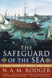 The Safeguard of the Sea : A Naval History of Britain 660-1649