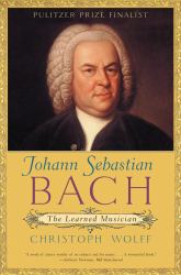 Johann Sebastian Bach : The Learned Musician