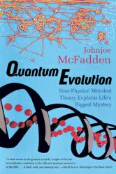 Quantum Evolution : How Physics' Weirdest Theory Explains Life's Biggest Mystery