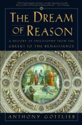 The Dream of Reason : A History of Philosophy from the Greeks to the Renaissance