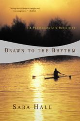 Drawn to the Rhythm : A Passionate Life Reclaimed