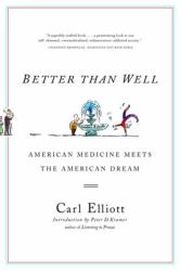 Better Than Well : American Medicine Meets the American Dream