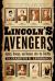 Lincolns Avengers : Justice Revenge and Reunion after the Civil War
