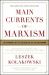 Main Currents of Marxism : The Founders the Golden Age the Breakdown
