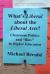 What's Liberal about the Liberal Arts? : Classroom Politics and Bias in Higher Education