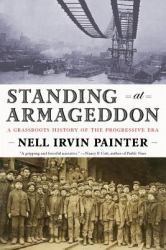 Standing at Armageddon : A Grassroots History of the Progressive Era