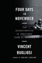 Four Days in November : The Assassination of President John F. Kennedy