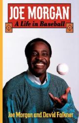 Joe Morgan : A Life in Baseball
