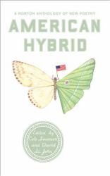 American Hybrid : A Norton Anthology of New Poetry