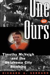 One of Ours : Timothy Mcveigh and the Oklahoma City Bombing