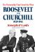 Roosevelt and Churchill 1939-1941 : The Partnership that Saved the West