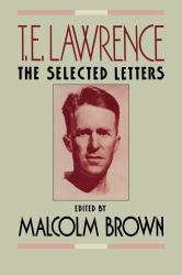 T. E. Lawrence : The Selected Letters
