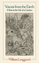 Voices from the Earth : A Year in the Life of a Garden