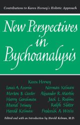 New Perspectives in Psychoanalysis : Contributions to Karen Horney's Holistic Approach