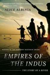Empires of the Indus : The Story of a River