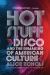 Hot Stuff : Disco and the Remaking of American Culture