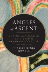 Angles of Ascent : A Norton Anthology of Contemporary African American Poetry