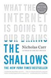 The Shallows : What the Internet Is Doing to Our Brains