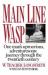 Main Line Wasp : One Man`s Uproarious, Adventuresome Journey Through the Twentieth Century