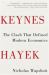 Keynes Hayek : The Clash That Defined Modern Economics