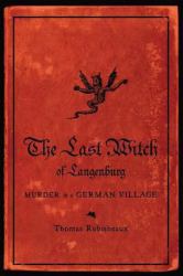 The Last Witch of Langenburg : Murder in a German Village