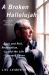 A Broken Hallelujah : Rock and Roll Redemption and the Life of Leonard Cohen