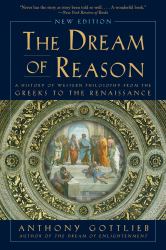 The Dream of Reason : A History of Philosophy from the Greeks to the Renaissance