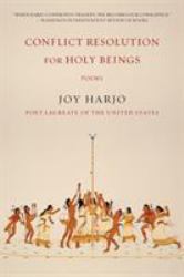 Conflict Resolution for Holy Beings : Poems