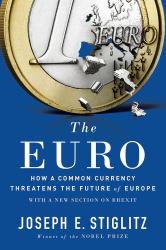 The Euro : How a Common Currency Threatens the Future of Europe
