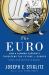 The Euro : How a Common Currency Threatens the Future of Europe