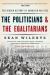 The Politicians and the Egalitarians : The Hidden History of American Politics
