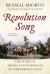 Revolution Song : The Story of America's Founding in Six Remarkable Lives
