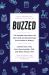 Buzzed : The Straight Facts about the Most Used and Abused Drugs from Alcohol to Ecstasy, Fifth Edition