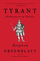Tyrant : Shakespeare on Politics