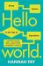 Hello World : Being Human in the Age of Algorithms