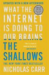 The Shallows : What the Internet Is Doing to Our Brains