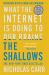 The Shallows : What the Internet Is Doing to Our Brains
