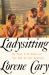 Ladysitting : My Year with Nana at the End of Her Century