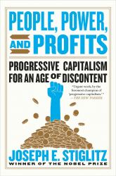 People, Power, and Profits : Progressive Capitalism for an Age of Discontent