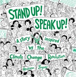 Stand up! Speak Up! : A Story Inspired by the Climate Change Revolution