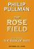 The Book of Dust: the Rose Field (Book of Dust, Volume 3)