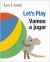 Vamos a Jugar (Let's Play, Spanish-English Bilingual Edition) : Edición Bilingüe Español/inglés