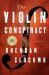 The Violin Conspiracy : A Novel