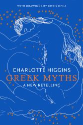 Greek Myths : A New Retelling